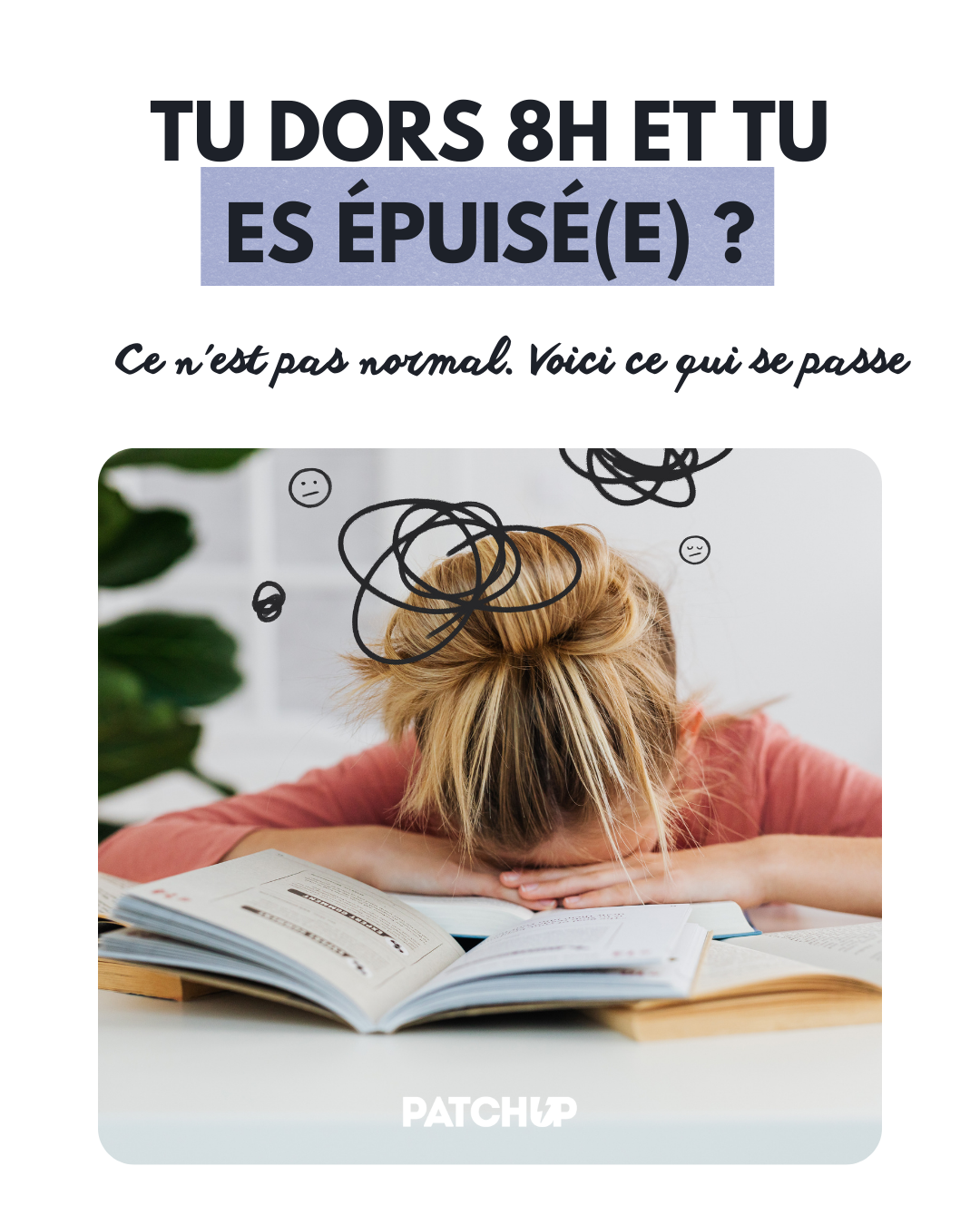 TU DORS 8H ET TU ES ÉPUISÉ(E) ?